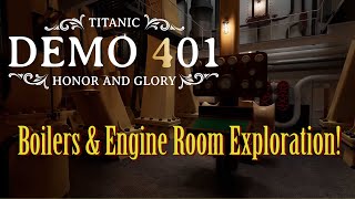 Boilers amp Engine Room Exploration  Titanic Honor amp Glory  Demo 4 With Added Sounds and Effects [upl. by Roberson551]