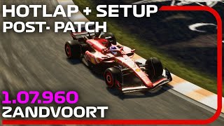 F1 24 ZANDVOORT Post Patch Hotlap  Setup 107960  3 rd Worldwide Ranking 💪 [upl. by Odnomar]