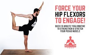 Force Your Hip Flexors to Engage 10Minute Yoga Routine to Strengthen amp Stretch Your Psoas Muscle [upl. by Roland]