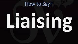 How to Pronounce Liaising CORRECTLY [upl. by Renae]