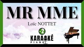 Mr Mme  Loïc NOTTET Karaoké Piano Français  Lower Key [upl. by Yadrahc170]