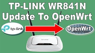 Upgrade TLWR841N All Versions To Openwrt  بجميع إصداراته TLWR841N على الراوتر Openwrt تثبيت [upl. by Kentiga]