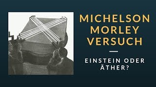 Der MichelsonMorleyVersuch Einstein oder Äther [upl. by Fidele750]