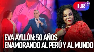 Eva Ayllón celebró su 50 aniversario junto a grandes artistas en el estadio San Marcos  LR [upl. by Ecarret488]