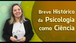 AULA 1  Breve Histórico da Psicologia como Ciência  CRP 1204679 [upl. by Cosimo23]