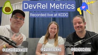 DevRel metrics with Heather Downing and Ben Dechrai [upl. by Elyr588]