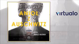 Eoin Dempsey quotAnioł z Auschwitzquot audiobook Czyta Andrzej Hausner [upl. by Ylrebmic]