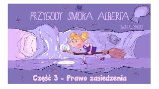 PRZYGODY SMOKA ALBERTA CZĘŚĆ 3 PRAWO ZASIEDZENIA  Bajkowisko  bajki dla dzieci audiobook [upl. by Maziar]