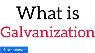 What is Galvanization  what is Galvanisation [upl. by Lennod]