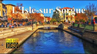 LISLESURLASORGUE🌞Vaucluse  ProvenceAlpesCôte dAzur  Visite des villes et villages Français [upl. by Norean]