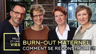 Burnout maternel  comment se reconstruire  Mille et une vies [upl. by Einnod740]