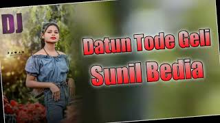 Datun Tode Geli Sunil Bedia new Nagpuri Song DJ remix 2024 [upl. by Luhem529]