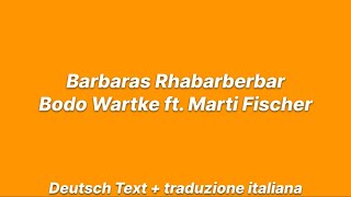 Barbaras Rhabarberbar  Bodo Wartke ft Marti Fischer Text  traduzione italiana [upl. by Aciemaj]