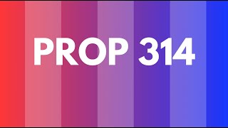 Proposition 314 Explainer [upl. by Sible248]