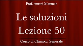 quotLe Soluzioniquot L50  Chimica generale  ProfAtzeni ISCRIVITI [upl. by Berriman]