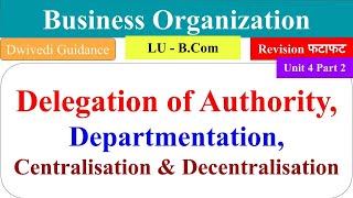 Departmentation delegation of authority centralisation Business Organization unit 4 bcom I year [upl. by Uos428]