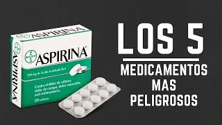 Los 5 Medicamentos Mas Peligrosos Del Mundo [upl. by Sliwa]