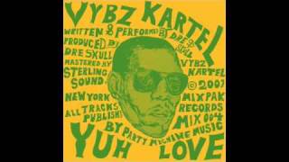 Vybz Kartel  Yuh Love [upl. by Aimee]