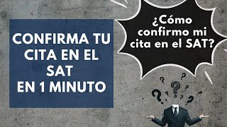 CÓMO CONFIRMAR UNA CITA EN EL SAT 2023  CONFIRMA TU CITA EN UN MINUTO [upl. by Nagram]