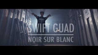 Swift Guad  Noir Sur Blanc Clip Officiel [upl. by Saerdna]