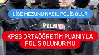 KPSS ORTAÖĞRETİMDEN POLİS OLUR MU  ORTAÖĞRETİM KPSS PUANIYLA POLİS OLABİLİR MİSİN [upl. by Atinehs]