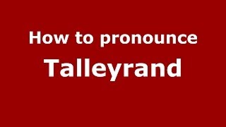 How to pronounce Talleyrand FrenchFrance  PronounceNamescom [upl. by Aerdnua]