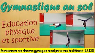 Enchaînement des éléments gymniques au sol par niveau de difficulté ABCD [upl. by Imeon]