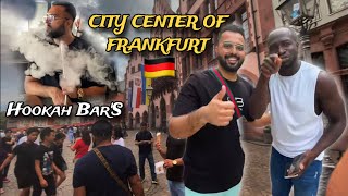 CITY CENTER OF FRANKFURT GERMANY HOOKAH BARS [upl. by Burkhard231]