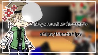 •Mcytquackity react to George’s shipsfriendships •  original  itzslilyfrost [upl. by Amliv709]