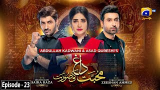 Mohabbat Dagh Ki Soorat  Episode 23  Eng Sub  25th November 2021  HAR PAL GEO [upl. by Kired221]