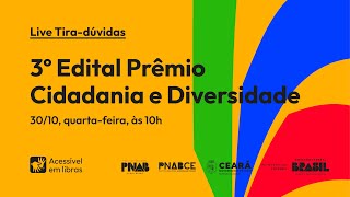 Live TiraDúvidas 3º Edital Prêmio Cidadania e Diversidade [upl. by Fuchs460]