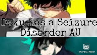 Deku with a Seizure Disorder AU MHATexting Story 18 [upl. by Nesyrb]