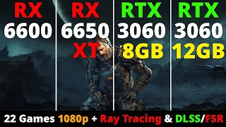 RX 6600 vs RX 6650 XT vs RTX 3060 8GB vs RTX 3060 12GB  22 Games 1080p  Ray Tracing amp DLSSFSR [upl. by Oivatco]