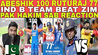 Abeshik Sharma 100 😲 RUTURAJ 77  IND B Team Beat ZIM  Pak Hakim Sab Reaction [upl. by Joh]