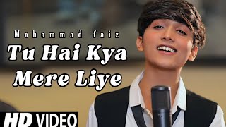 tu hai kya mere liye mohammad faiz song Official 4k Video Song  mere liye mohammad faiz Himesh R [upl. by Eirollam207]