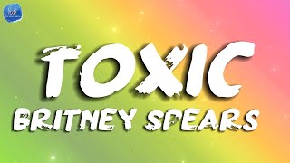 Toxic  Britney Spears Lyrics [upl. by Asirrac]