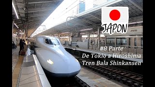 🔴 RECORRIENDO JAPÓN PARTE 8 👉 DE TOKIO A HIROSHIMA EN TREN BALA 🇯🇵 [upl. by Benenson]