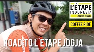 Coffee Ride  L ETAPE INDONESIA by Tour De France  Road to LEtape Jogja [upl. by Miza]