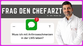 Frag den Chefarzt quotmuss ich mit Arthroseschmerzen in der LWS lebenquotspinespecialist [upl. by Tiat904]