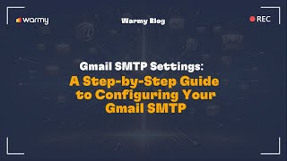 Gmail SMTP Settings A StepbyStep Guide to Configuring Your Gmail SMTP [upl. by Driskill]