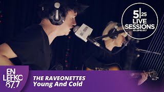 525 Live Sessions  The Raveonettes  Young And Cold  En Lefko 877 [upl. by Saum]