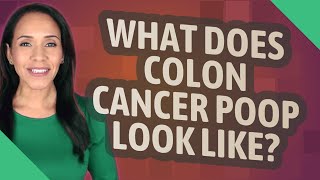 What does colon cancer poop look like [upl. by Aibun]