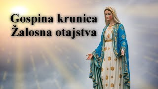 Gospina krunica  Žalosna Otajstva [upl. by Eiramik]