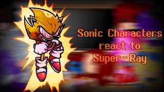 Sonic Characters react to SuperRay [upl. by Ralip273]