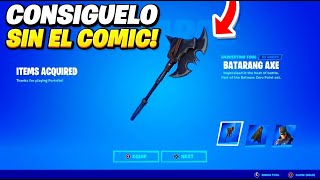 ¡RÁPIDO Como CONSEGUIR EL NUEVO PICO HACHA BATARANG SIN COMPRAR EL COMIC en FORTNITE 🔥😱 PICO BATMAN [upl. by Remle89]