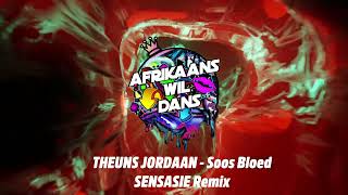 THEUNS JORDAAN Soos Bloed SENSASIE Remix [upl. by Bettencourt]