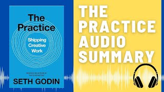 The Practice Audio Summary Seth Godin  Ship Your Creative Work [upl. by Older]