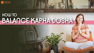 How to Balance Kapha Dosha  Three Doshas Explained Part3 [upl. by Fielding947]