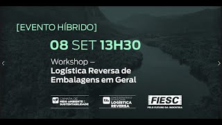 WORKSHOP  LOGÍSTICA REVERSA DE EMBALAGENS EM GERAL [upl. by Selwyn18]