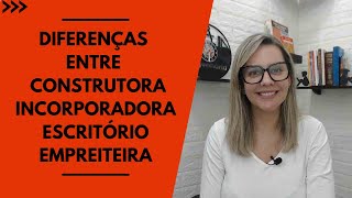 Diferença entre construtora incorporadora escritório de engenharia e empreiteira [upl. by Enajiram]